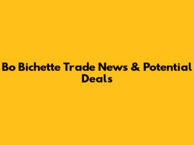 Bo Bichette Trade News & Potential Deals