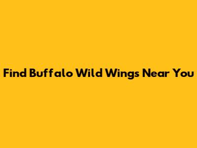 Find Buffalo Wild Wings Near You
